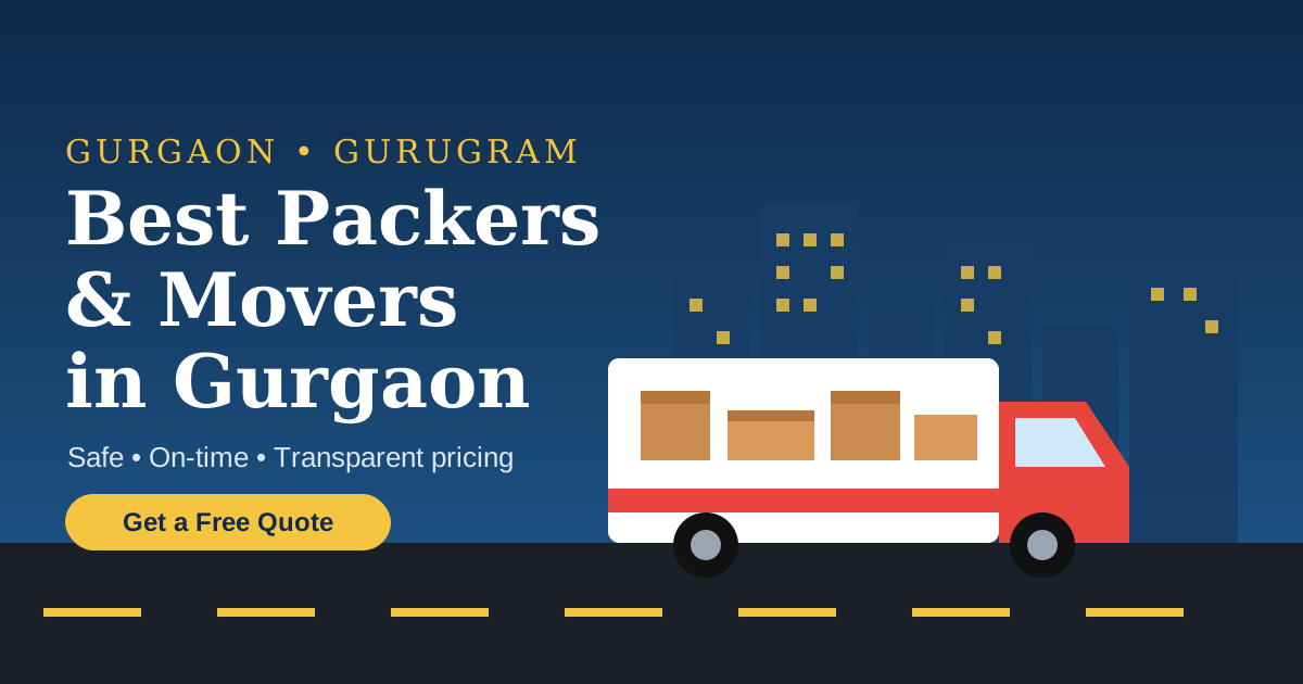 Best Packers and Movers in Gurgaon: A Complete Guide to a Stress-Free Move